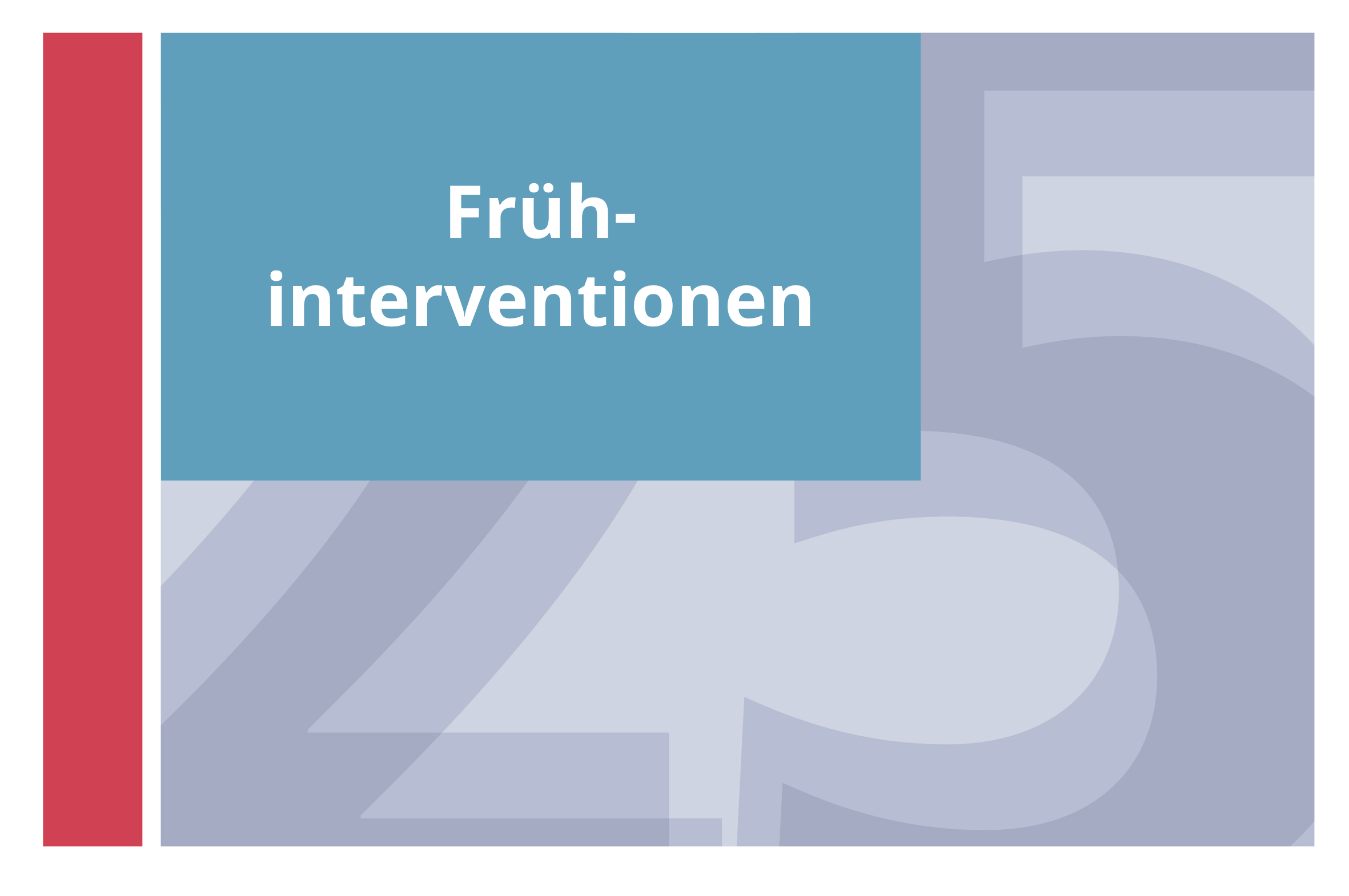  Frühinterventionen 